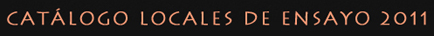 Catalogo locales de ensayo 2011